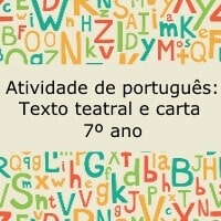 Atividade de português: Texto teatral e carta - 7º ano