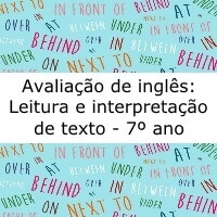 Avaliação de inglês: Leitura e interpretação de texto - 7º ano