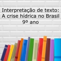 Interpretação de texto: A crise hídrica no Brasil - 9º ano