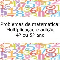Problemas de matemática: Multiplicação e adição - 4º ou 5º ano