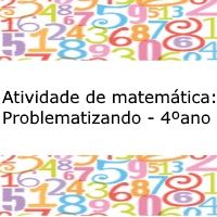 Exercícios de matemática: Problematizando - 4º ano