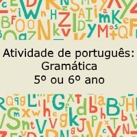 Atividade de língua portuguesa: Gramática - 5º ou 6º ano