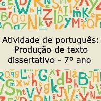 Atividade de língua portuguesa: Produção de texto dissertativo - 7º ano