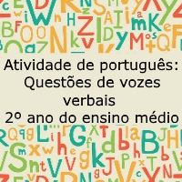 Atividade de língua portuguesa: Questões de vozes verbais - 2º ano do ensino médio