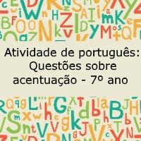 Atividade de língua portuguesa: Questões sobre acentuação - 7º ano