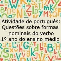 Atividade de língua portuguesa: Questões sobre formas nominais do verbo - 1º ano do ensino médio