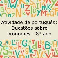 Atividade de português: Questões sobre pronomes - 8º ano