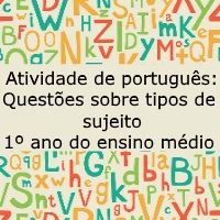 Atividade de língua portuguesa: Questões sobre tipos de sujeito - 1º ano do ensino médio