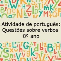 Atividade de língua portuguesa: Questões sobre verbos - 8º ano