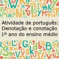 Atividade de língua portuguesa: Denotação e conotação - 1º ano do ensino médio