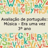 Prova de português: Música - Era uma vez - 3º ano