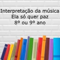 Interpretação de texto: Ela só quer paz - 8º ou 9º ano