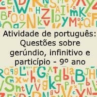 Atividade de língua portuguesa: Questões sobre gerúndio, infinitivo e particípio - 9º ano