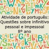 Atividade de língua portuguesa: Questões sobre infinitivo pessoal e impessoal - 8º ano