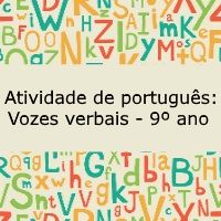 Atividade de língua portuguesa: Vozes Verbais - 9º ano
