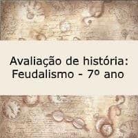 Prova de História: Feudalismo - 7º ano
