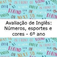 Avaliação de língua estrangeira: Números, esportes e cores - 6º ano