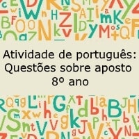 Atividade de língua portuguesa: Questões sobre aposto - 8º ano