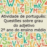 Atividade de língua portuguesa: Questões sobre grau do adjetivo - 2º ano do ensino médio