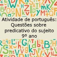 Atividade de língua portuguesa: Questões sobre predicativo do sujeito - 9º ano