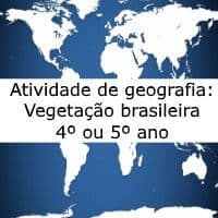 Atividade de geografia: Vegetação brasileira - 4º ou 5º ano