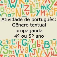 Atividade de língua portuguesa: Gênero textual Propaganda - 4º ou 5º ano