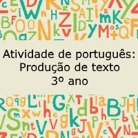 Atividade de língua portuguesa: Produção de texto - 3º ano