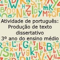Atividade de língua portuguesa: Produção de texto dissertativo - 3º ano do ensino médio