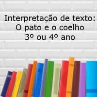 Interpretação de texto: O pato e o coelho - 3º ou 4º ano