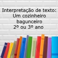 Interpretação de texto: Um cozinheiro bagunceiro - 2º ou 3º ano