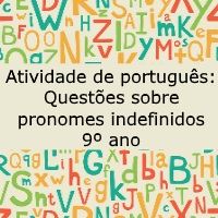 Atividade de língua portuguesa: Questões sobre pronomes indefinidos - 9º ano