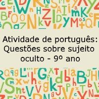 Atividade de língua portuguesa: Questões sobre sujeito oculto - 9º ano