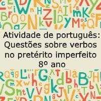 Atividade de português: Questões sobre verbos no pretérito imperfeito - 8º ano