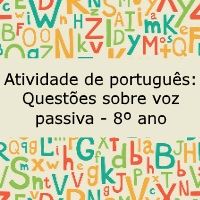 Atividade de língua portuguesa: Questões sobre voz passiva - 8º ano