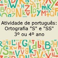 Atividade de português: Ortografia "S" e "SS" - 3º ou 4º ano