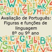 Avaliação de língua portuguesa: Figuras e funções de linguagem - 8º ou 9º ano