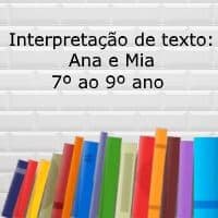 Interpretação de texto: Ana e Mia - 7º ao 9º ano