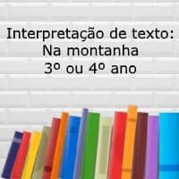 Interpretação de texto: Na montanha - 3º ou 4º ano