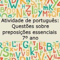Atividade de língua portuguesa: Questões sobre preposições essenciais - 7º ano