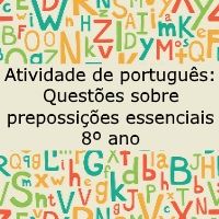 Atividade de língua portuguesa: Questões sobre preposições essenciais - 8º ano
