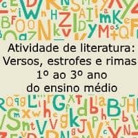 Atividade de literatura: Versos, estrofes e rimas - 1º ao 3º ano do ensino médio