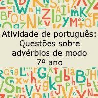 Atividade de língua portuguesa: Questões sobre advérbios de modo - 7º ano