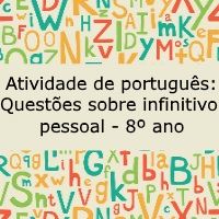 Atividade de língua portuguesa: Questões sobre infinitivo pessoal - 8º ano