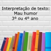 Interpretação de texto: Mau humor - 2º ou 3º ano